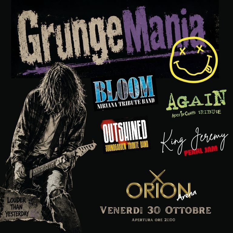 La locandina ufficiale di GrungeMania all'Orion con Bloom, Again, Outshined e King Jeremy