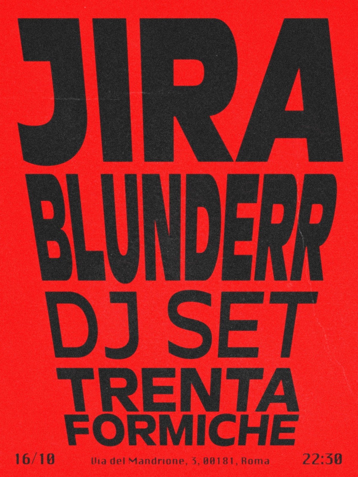Locandina di Jira + Blunderr al 30 Formiche, 16 ottobre 2026
