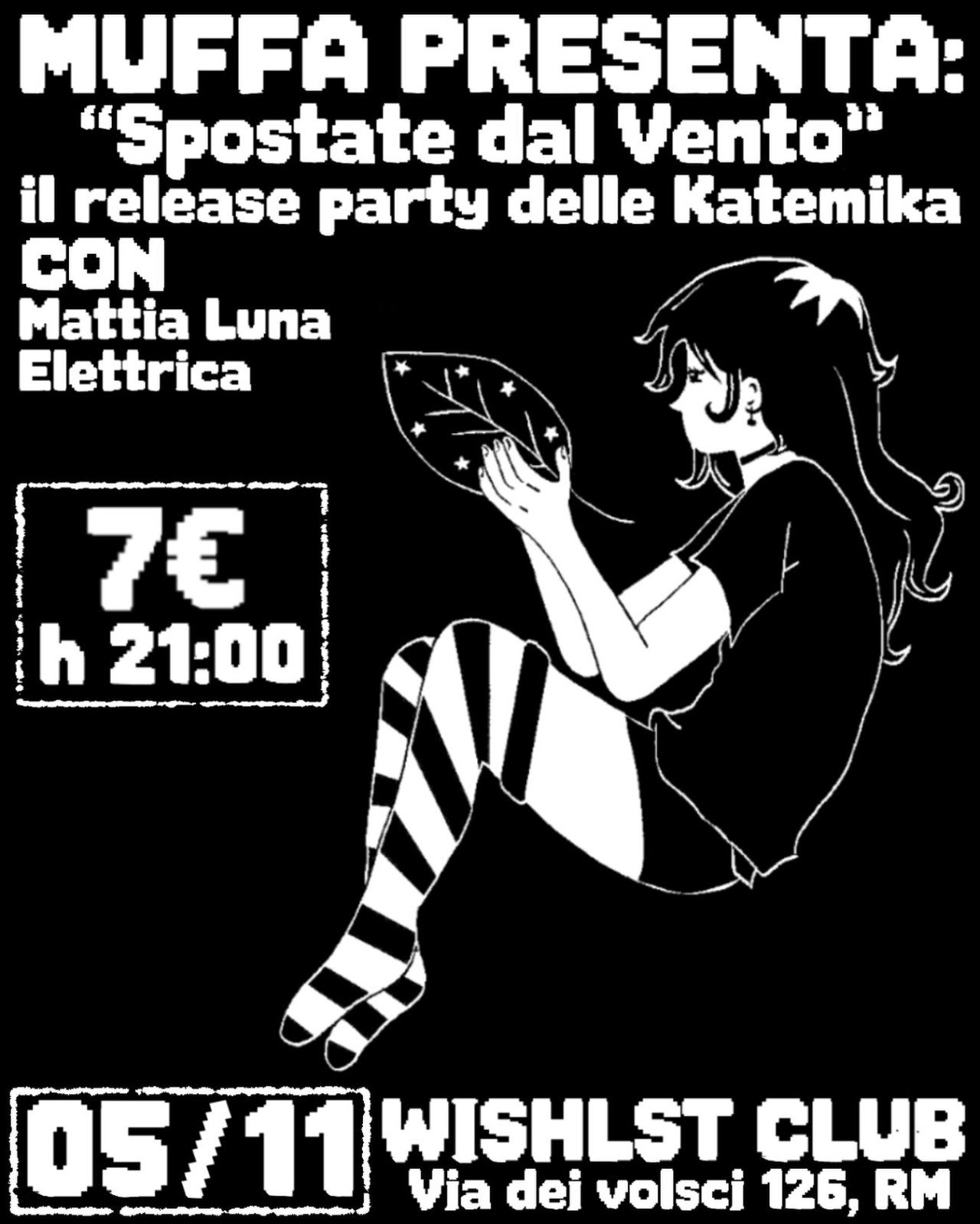 Locandina in bianco e nero di Muffa #2: disegno di una ragazza seduta con una foglia stellata tra le mani, titolo Spostate dal Vento, nomi di Katemika, Mattia Luna ed Elettrica, 7 euro e 05/11 Wishlist Club
